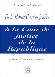 Cover of: De la Haute Cour de justice à la Cour de justice de la République by Patrick Malaizé