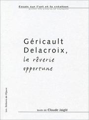 Cover of: Géricault, Delacroix, la rêverie opportune
