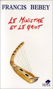 Cover of: Le ministre et le griot: roman