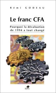 Cover of: Le franc CFA: pourquoi la dévaluation de 1994 a tout changé