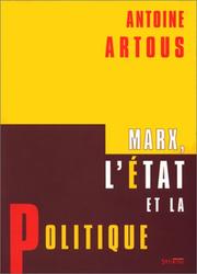 Cover of: Marx, l'Etat et la politique by Antoine Artous