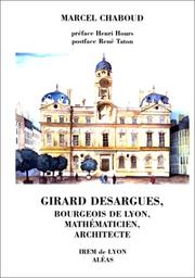 Cover of: Girard Desargues: bourgeois de Lyon, mathématicien, architecte