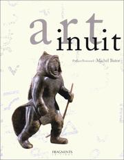 Cover of: Art inuit: La sculpture et l'estampe contemporaines des esquimaux du Canada = Contemporary Sculpture and Print of the Canadian Eskimo