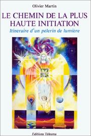 Cover of: Le chemin de la plus haute initiation by Olivier Martin