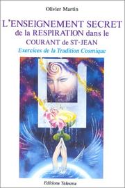 Cover of: L' enseignement secret de la respiration dans le courant de St-Jean: exercices de la tradition cosmique