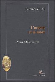 Cover of: L' argent et la mort by Emmanuel Loi