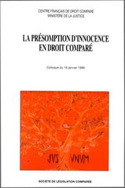 Cover of: La présomption d'innocence en droit comparé: colloque organisé par le Centre français de droit comparé à la Cour de cassation (Paris, le 16 janvier 1998)