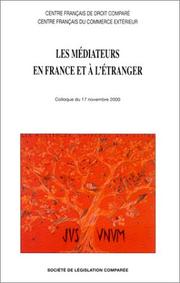 Cover of: Les médiateurs en France et a l'étranger: Colloque organisé par le Centre français de droit comparé avec le Centre français du commerce extérieur, 17 novembre 2000.