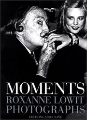 Cover of: Moments: Roxanne Lowit photographs.