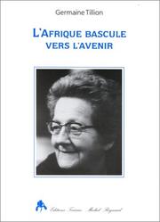 Cover of: L' Afrique bascule vers l'avenir by Germaine Tillion