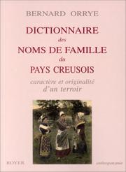 Cover of: Dictionnaire des noms de famille du Pays creusois: caractère et originalité d'un terroir