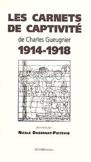 Les carnets de captivité de Charles Gueugnier, 1914-1918 by Charles Gueugnier