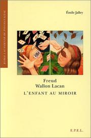 Cover of: Freud, Wallon, Lacan: l'enfant au miroir