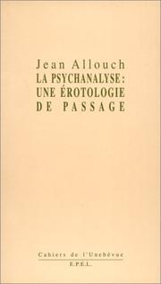 Cover of: La psychanalyse, une érotologie de passage