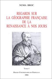 Cover of: Regards sur la géographie française de la Renaissance à nos jours