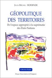 Cover of: Géopolitique des territoires: de l'espace approprié à la suprématie des Etats-Nations