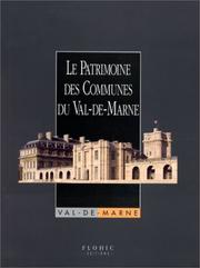 Cover of: Le patrimoine des communes du Val-de-Marne by [rédaction et réalisation, Didier Lamare ... et al.].