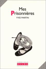 Cover of: Mes prisonnières by Martin, Yves
