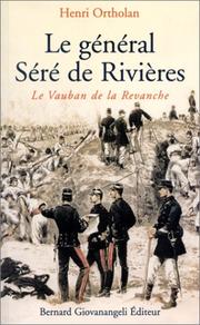 Cover of: Le général Séré de Rivières by Henri Ortholan