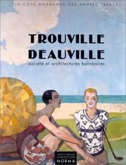 Cover of: Trouville, Deauville: Societe et architectures balneaires, 1910-1940 : la Cote normande des annees trente (Collection Les Annees modernes)