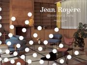 Cover of: Jean Royère, décorateur à Paris