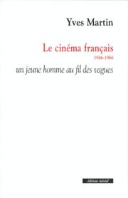Cover of: Le cinéma français, 1946-1966: un jeune homme au fil des vagues