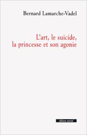 Cover of: L' art, le suicide, la princesse et son agonie