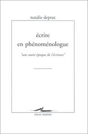 Cover of: Ecrire en phénoménologue: "une autre époque de l'écriture"