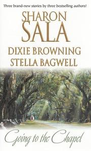 Cover of: Going to the Chapel (3 Novels in 1) by Sharon Sala, Dixie Browning, Stella Bagwell