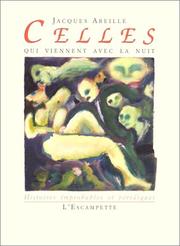 Cover of: Celles qui viennent avec la nuit by Jacques Abeille