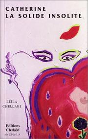 Cover of: Catherine la solide insolite by Leïla Chellabi