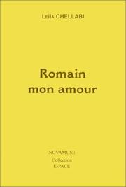 Cover of: Romain mon amour by Leïla Chellabi