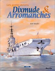 Cover of: Les porte-avions Dixmude & Arromanches by Moulin, Jean