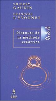 Cover of: Discours de la méthode créatrice: entretiens