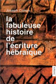 Cover of: La fabuleuse histoire de l'ecriture hebraique