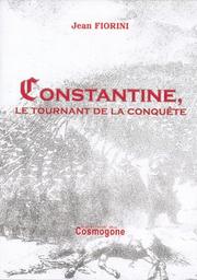 Cover of: Constantine, le tournant de la conquête by Jean Fiorini
