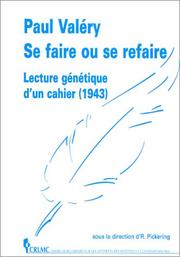 Cover of: Paul Valéry: se faire ou se refaire : lecture génétique d'un cahier (1943)