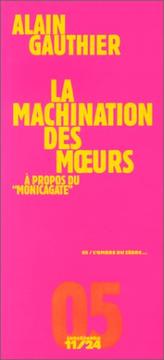 Cover of: La machination des moeurs: à propos du "Monicagate"