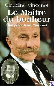 Cover of: Le maître du bonheur by Claudine Vincenot