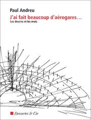 Cover of: J'ai fait beaucoup d'aérogares-- by Paul Andreu