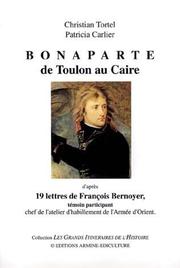 Cover of: Bonaparte, de Toulon au Caire: d'après 19 lettres de François Bernoyer, témoin participant chef de l'atelier d'habillement de l'Armée d'Orient