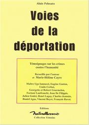 Cover of: Voies de la déportation by Alain Pelosato ; recueillis par l'auteur et Marie-Hélène Cayre ; [contributions] Ugo Iannucci ... [et al.].