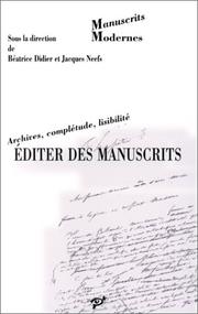 Cover of: Editer des manuscrits: archives, complétude, lisibilité