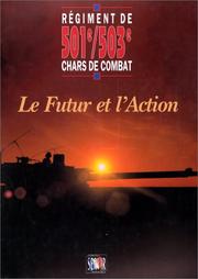 Le futur et l'action by France. Armée de terre. Régiment de chars de combat, 501e/503e.