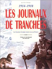 Les journaux des tranchées, 1914-1918 by Jean-Pierre Turbergue