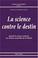 Cover of: La science contre le destin