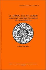 Cover of: Le monde est un jardin: aspects de l'histoire culturelle de l'Iran médiéval