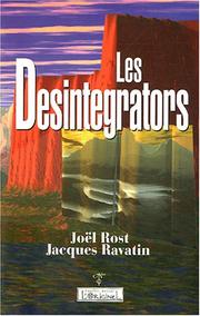 Les désintégrators by Joël Rost