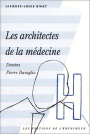 Cover of: Les architectes de la médecine by Jacques-Louis Binet