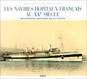 Cover of: Les navires-hôpitaux français au XXe siècle = French hospital ships during the XXth century